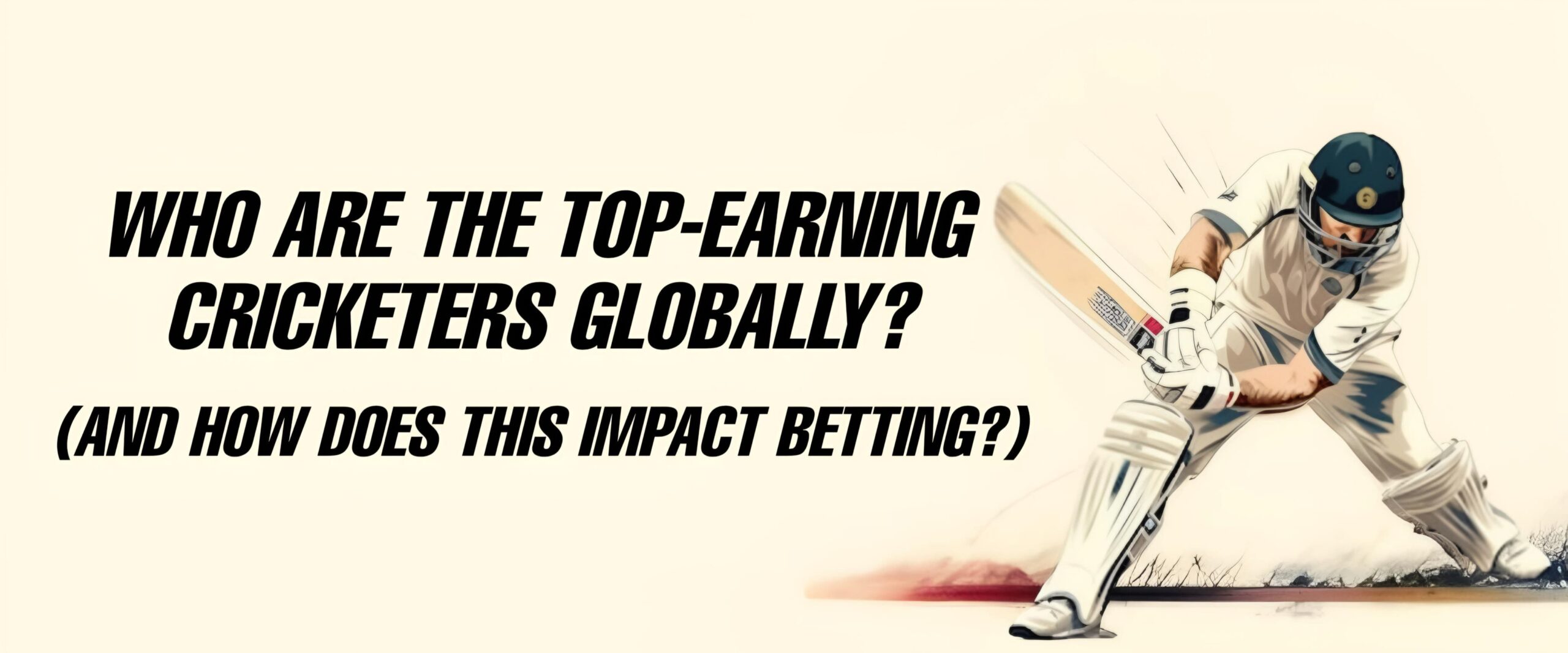 Who Are the Top-Earning Cricketers Globally? (And How Does This Impact Betting?)